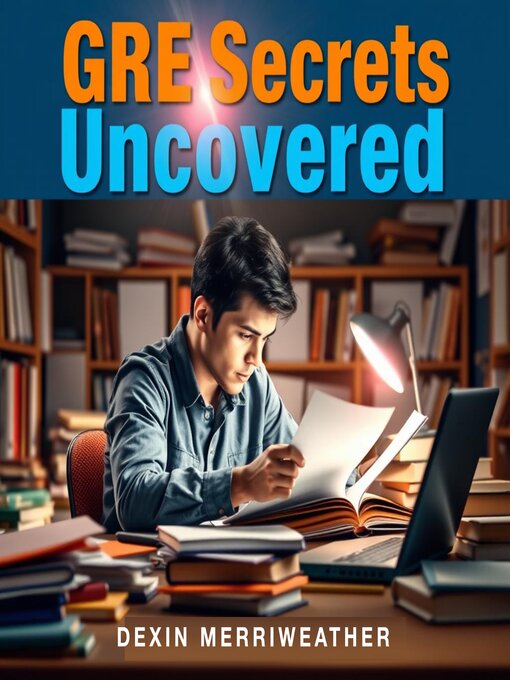 Title details for GRE Secrets Uncovered for Effortless Success by Dexin Merriweather - Available